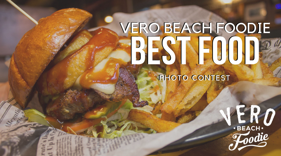 Vero Beach Foodie Best Food Photo Contest 